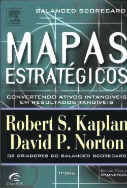 Mapas Estrategicos - Convertendo Ativos Intangiveis Em Resultados Tangiveis