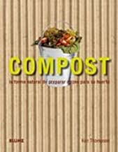 Compost - La Forma Natural De Preparar Abono Para Huerto