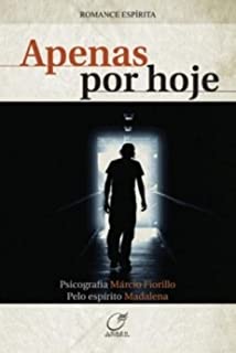 Apenas Por Hoje - Pelo Espirito Madalena