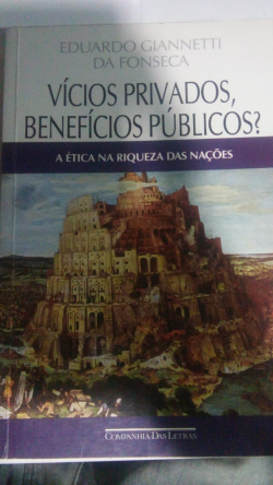 Vicios Privados, Beneficios Publicos? A Etica Na Riqueza Das Nacoes