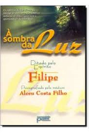 A Sombra Da Luz Pelo Espirito Filipe
