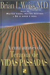 A Cura Atraves De Terapia De Vidas Passadas