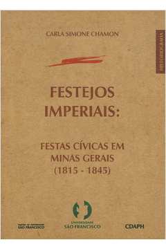 festejos imperiais - festas civicas em minas gerais 1815-1845