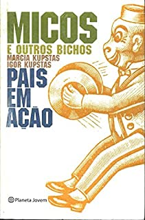 Micos E Outros Bichos. Pais Em Acao Micos