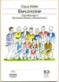 Employeeship: Como Maximizar O Desempenho Pessoal E Organizacional