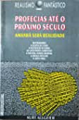 Profecias Ate O Proximo Seculo - Amanha Sera Realidade