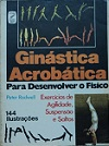 Ginastica Acrobatica Para Desenvolver O Fisico