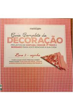 Guia Completo da Decoração - livro 3 / cozinha