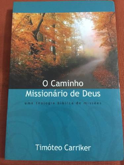 O Caminho Missionario De Deus - Uma Teologia Biblica De Missoes