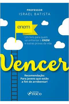 Vencer - Um Livro Para Quem Vai Enfrentar o Enem e Outras Provas da Vida