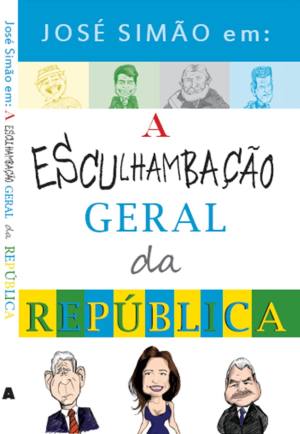 Jose Simao Em A Esculhambacao Geral Da Republica