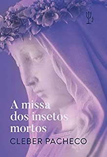 A Missa Dos Insetos Mortos