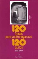 120 Frases Para Voce Chegar Aos 120 Quilos