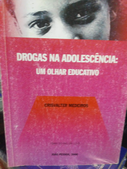 Drogas Na Adolescencia - Um Olhar Educativo