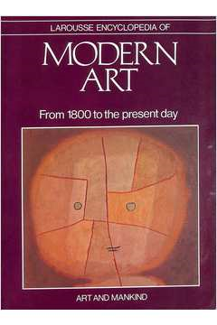 Larousse Encyclopedia Of Modern Art - From 1800 To The Present Day