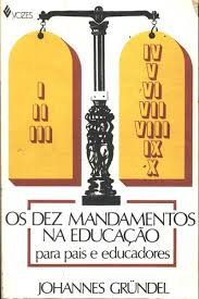 Os Dez Mandamentos Na Educacao - Para Pais E Educadores