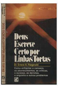 Deus Escreve Certo Por Linhas Tortas