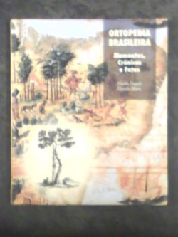 Ortopedia Brasileira Momentos Cronicas E Fatos