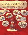 Que E Que Voce Quer Ser Zeca? O