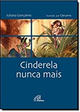 Cinderela Nunca Mais