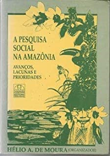 A Pesquisa Social Na Amazonia - Avancos Lacunas E Prioridades