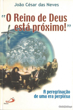 O Reino De Deus Esta Proximo - A Peregrinacao De Uma Era Perplexa