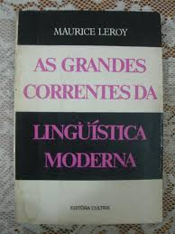 Grandes Correntes Da Linguistica Moderna, Os