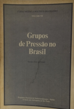 Grupos De Pressao No Brasil - Curso Modelo Politico Brasileiro Vii