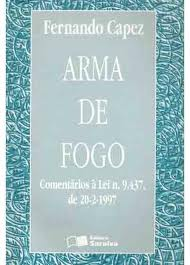 Arma De Fogo Comentarios A Lei 9.437 De 20-02-1997