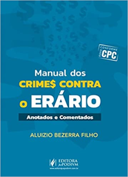 Manual Dos Crimes Contra O Erario - Anotados E Comentados