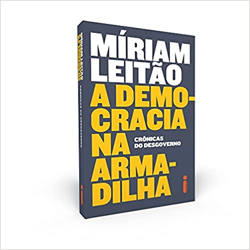 A Democracia na Armadilha - Crônicas do Desgoverno