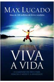 Viva A Vida - O Caminho De Deus Para Vencer O Medo E A Ansiedade