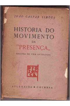 Historia Do Movimento Da Presenca - Seguida De Uma Antologia