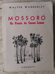 Mossoro - Na Poesia De Cosme Lemos