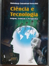 Ciencia E Tecnologia - Origem Evolucao E Perspectiva
