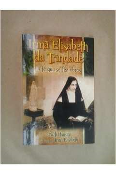 Irma Elisabeth Da Trindade - A Fe Que Se Fez Obras / Pelo Espirito Da Irma Elisabeth