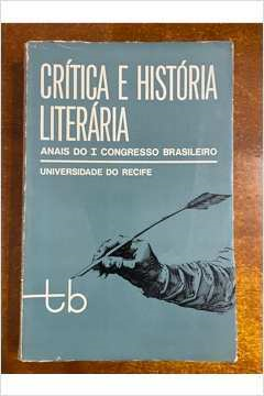 Critica E Historia Literaria - Anais Do I Congresso Brasileiro