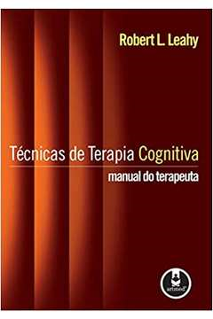 Tecnicas De Terapia Cognitiva - Manual Do Terapeuta