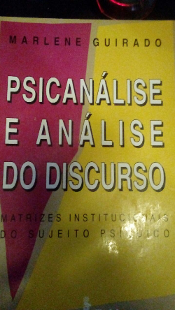 Psicanalise E Analise Do Discurso - Matrizes Institucionais Do Sujeito Psiquico