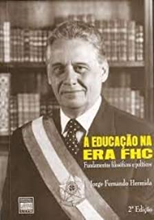 A Educacao Na Era Fhc - Fundamentos Filosoficos E Politicos