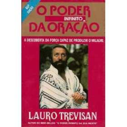 O Poder Infinito Da Oracao - A Descoberta Da Forca Capaz De Produzir O Milagre