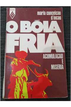 Boia Fria, O - Acumulacao E Miseria