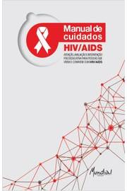 Manual De Cuidados Hiv/aids - Atencao Avaliacao E Intervencao Psicoeducativa Para Pessoas Que Vivem E Convivem Com Hiv/aids