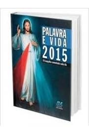 Palavra E Vida 2015 - O Evangelho Comentado Cada Dia