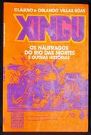 Xingu - Os Naufragos Do Rio Das Mortes E Outras Historias