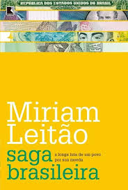 Saga Brasileira - A Longa Luta De Um Povo Por Sua Moeda