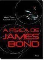 A Fisica De James Bond