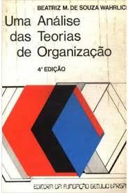 Uma Analise Das Teorias De Organizacao