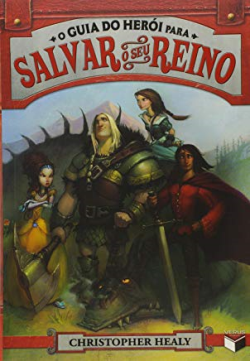 O Guia Do Heroi Para Salvar O Seu Reino V. 01