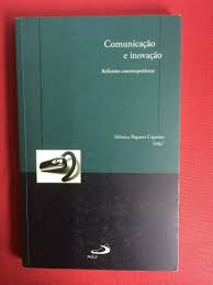 Comunicacao E Inovacao - Reflexoes Contemporaneas